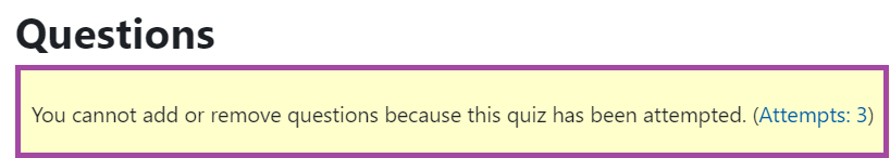 Screenshot of the display of the message (highlighted) in question editor once attempts have been made under a ‘Quiz’ activity.
