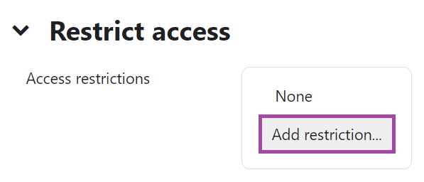 Screenshot of the ‘Add restriction’ button (highlighted) under the ‘Restrict Access’ section.
