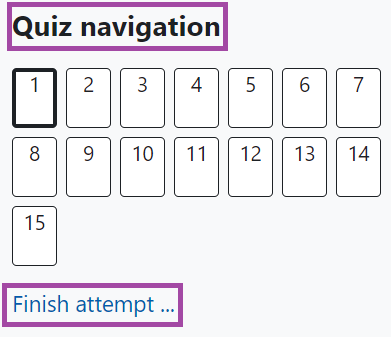 Screenshot of the display of the ‘Quiz navigation’ block (highlighted) and the ‘Finish attempt’ button (highlighted) in Moodle.