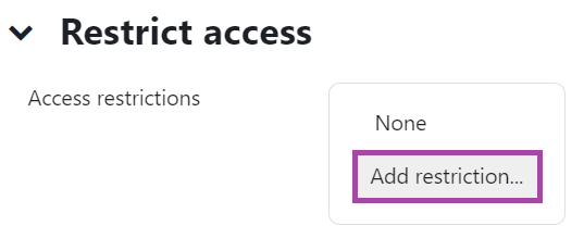 Screenshot of the display of the ‘Add restriction’ button (highlighted) under the ‘Restrict Access’ section.