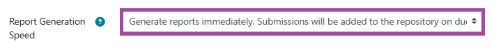 Screenshot of the ‘Report Generation Speed’ setting, highlighting ‘Generate reports immediately (students can resubmit until the due date): After 3 resubmissions, reports generate after 24 hours’.