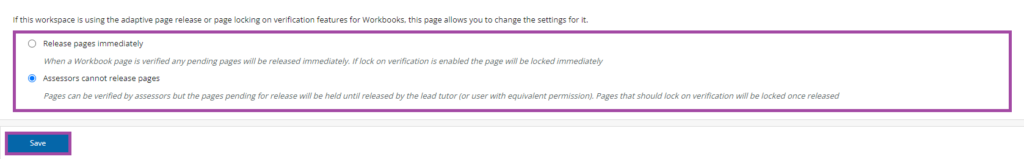 Screenshot of the listed options (’Release pages immediately’ and ‘Assessors cannot release pages’) (highlighted) and of the display of the ‘Save’ button (highlighted) under the ‘Page verification settings’ in a PebblePad (ATLAS) workspace.