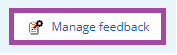Screenshot of the display of the ‘Manage feedback’ button (highlighted) in a PebblePad (ATLAS) workspace.