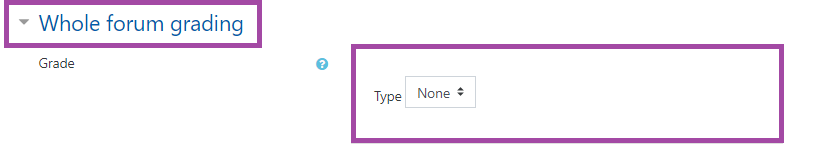 Screenshot of the display of the grading feature (highlighted) under the ‘Whole forum grading’ section (highlighted) in the settings of a Moodle ‘Forum’ activity.