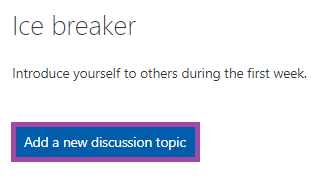 Screenshot of the display of the ‘Add a new discussion topic’ button (highlighted) under a Moodle ‘Forum’ activity.